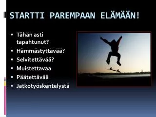 startti parempaan el m n