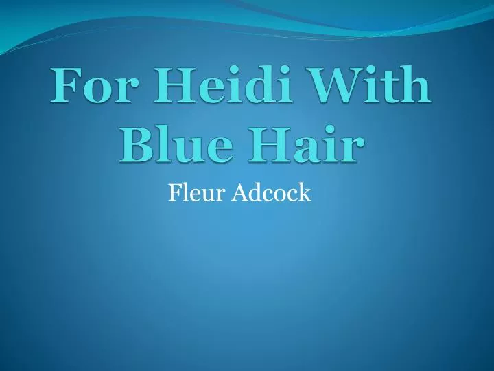 for heidi with blue hair