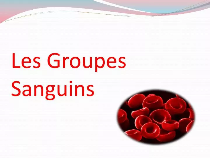 les groupes sanguins