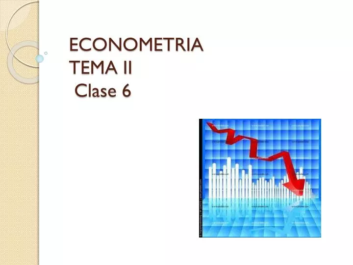 econometria tema ii clase 6