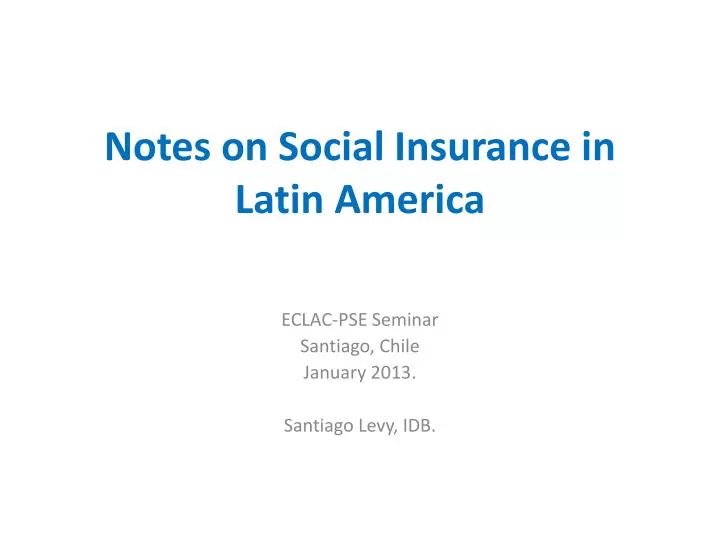 notes on social insurance in latin america