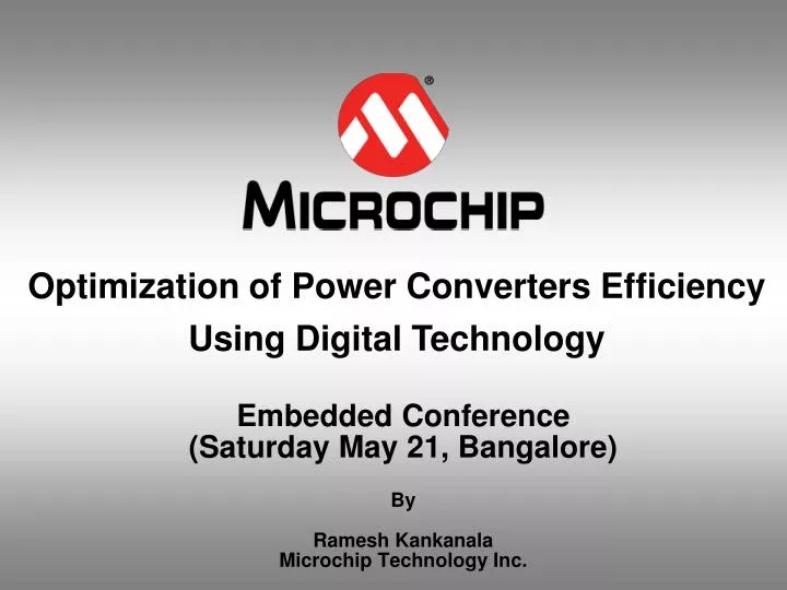 embedded conference saturday may 21 bangalore by ramesh kankanala microchip technology inc