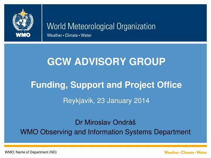 gcw advisory group funding support and project office reykjavik 23 january 2014