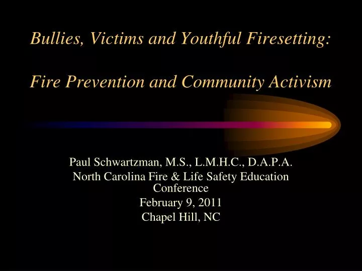 bullies victims and youthful firesetting fire prevention and community activism