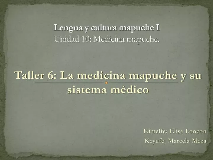 lengua y cultura mapuche i unidad 10 medicina mapuche