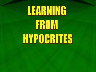 LEARNING FROM HYPOCRITES