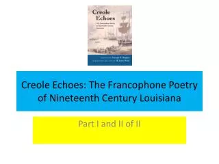 Creole Echoes: The Francophone Poetry of Nineteenth Century Louisiana