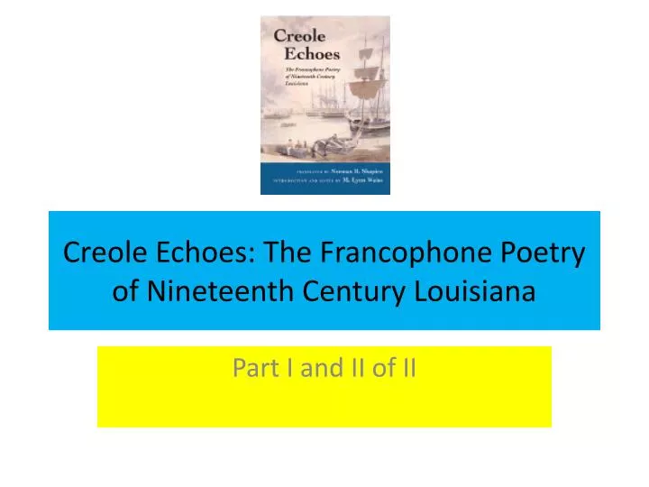 creole echoes the francophone poetry of nineteenth century louisiana