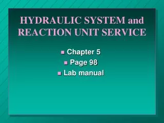 HYDRAULIC SYSTEM and REACTION UNIT SERVICE