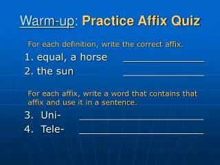 Warm-up : Practice Affix Quiz