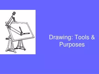 Drawing: Tools &amp; Purposes