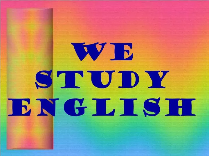 we study english