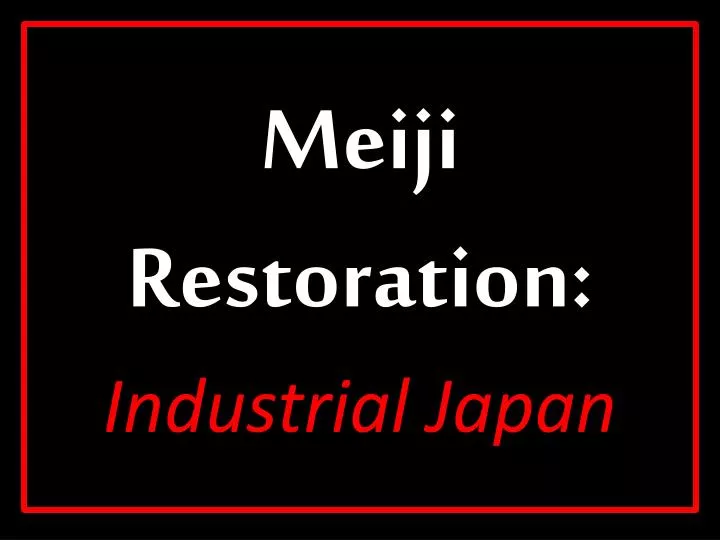 meiji restoration industrial japan