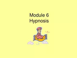 Module 6 Hypnosis