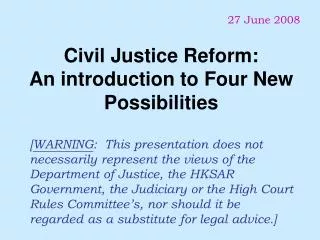 Civil Justice Reform: An introduction to Four New Possibilities