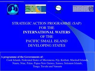 STRATEGIC ACTION PROGRAMME (SAP) FOR THE INTERNATIONAL WATERS OF THE PACIFIC SMALL ISLAND