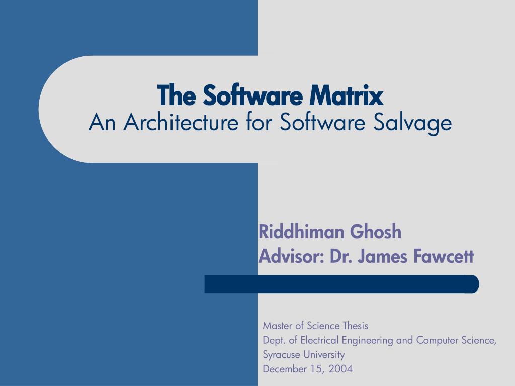 PPT - The Software Matrix An Architecture for Software Salvage ...