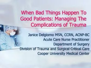When Bad Things Happen To Good Patients: Managing The Complications of Trauma
