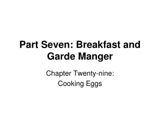 Part Seven: Breakfast and Garde Manger