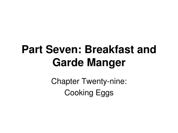 part seven breakfast and garde manger