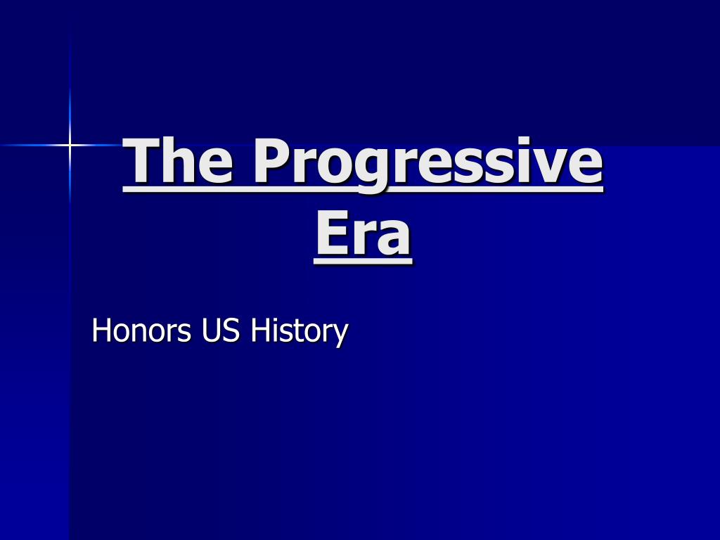 PPT - Progressivism: Origins and Impact in American History PowerPoint ...