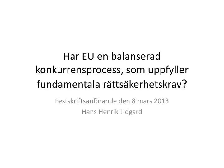 har eu en balanserad konkurrensprocess som uppfyller fundamentala r tts kerhetskrav