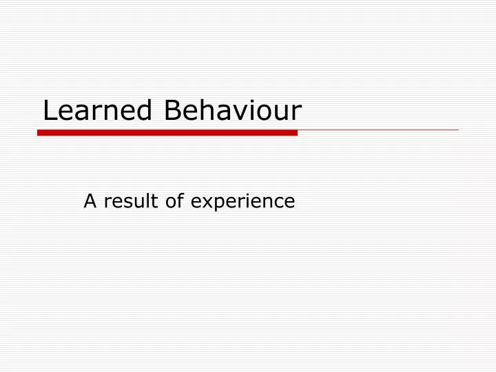 learned behaviour