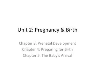 Unit 2: Pregnancy &amp; Birth