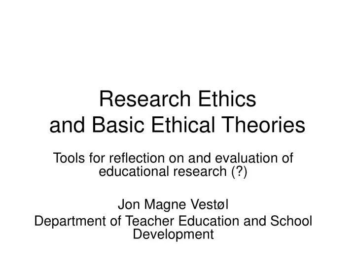 research ethics and basic ethical theories
