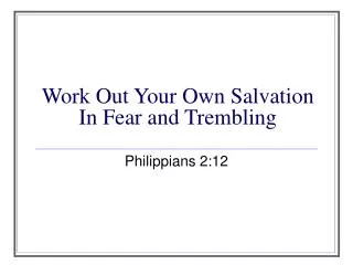 Work Out Your Own Salvation In Fear and Trembling