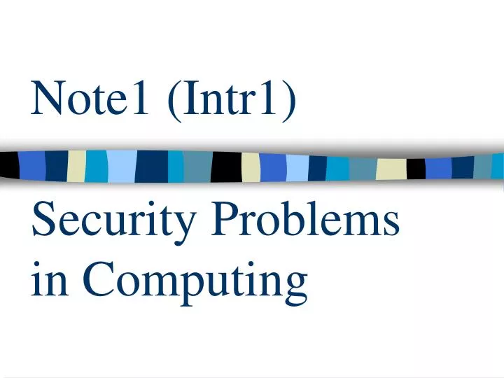 note1 intr1 security problems in computing