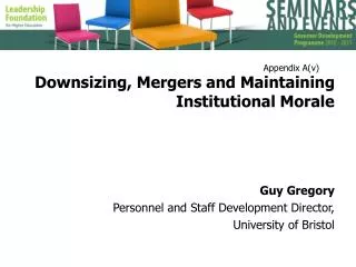 Downsizing, Mergers and Maintaining Institutional Morale
