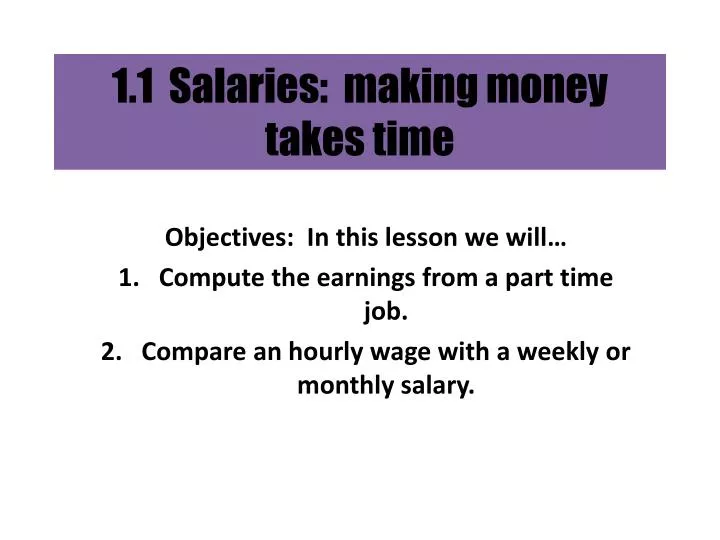 1 1 salaries making money takes time