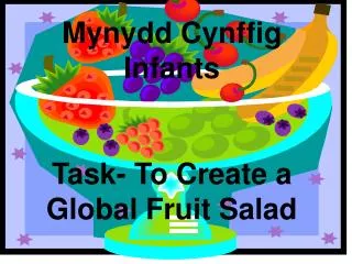 Mynydd Cynffig Infants Task- To Create a Global Fruit Salad