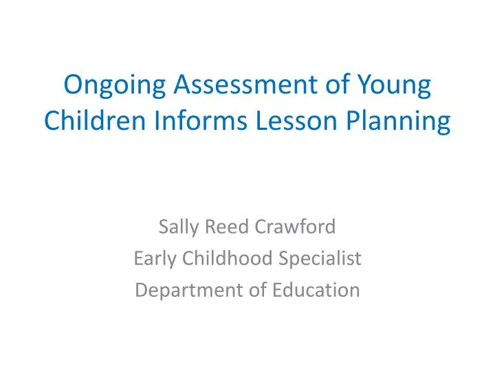 ongoing assessment of young children informs lesson planning