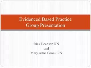 Evidenced Based Practice Group Presentation