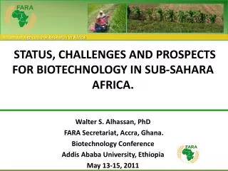 STATUS, CHALLENGES AND PROSPECTS FOR BIOTECHNOLOGY IN SUB-SAHARA AFRICA.