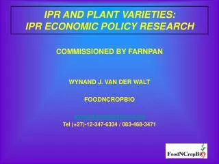 IPR AND PLANT VARIETIES: IPR ECONOMIC POLICY RESEARCH