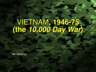 VIETNAM , 1946-75 (the 10,000 Day War )