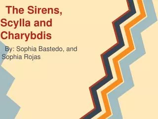 The Sirens, Scylla and Charybdis