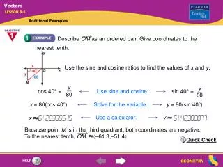 Use the sine and cosine ratios to find the values of x and y .