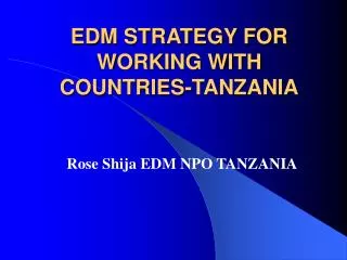 EDM STRATEGY FOR WORKING WITH COUNTRIES-TANZANIA