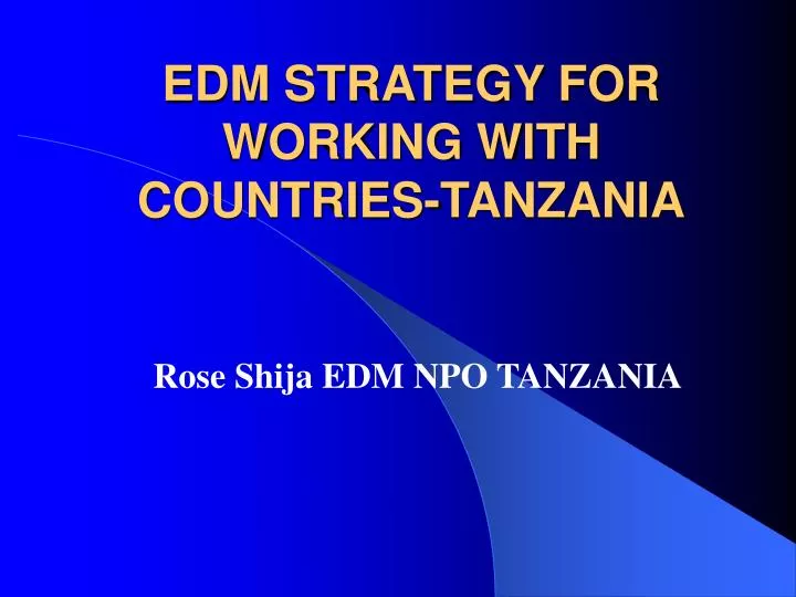 edm strategy for working with countries tanzania