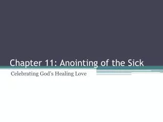 Chapter 11: Anointing of the Sick