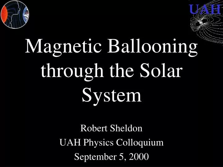 magnetic ballooning through the solar system