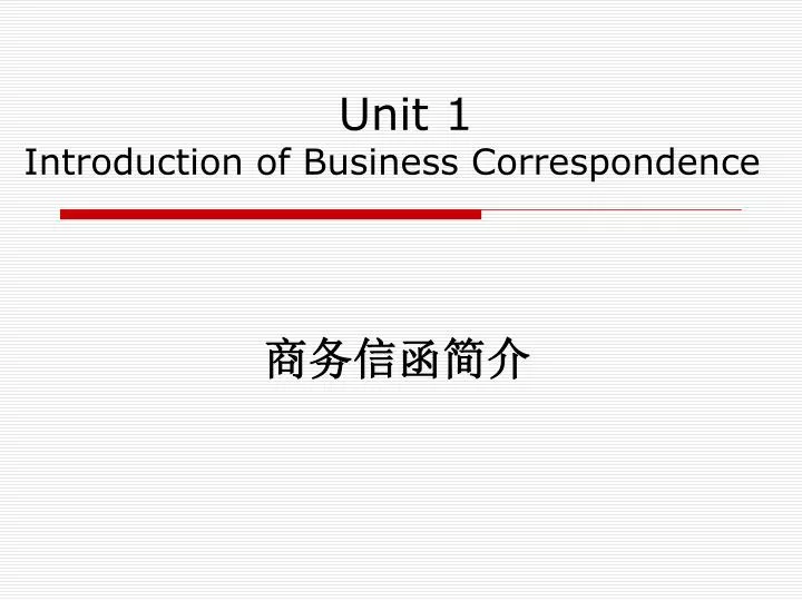 unit 1 introduction of business correspondence