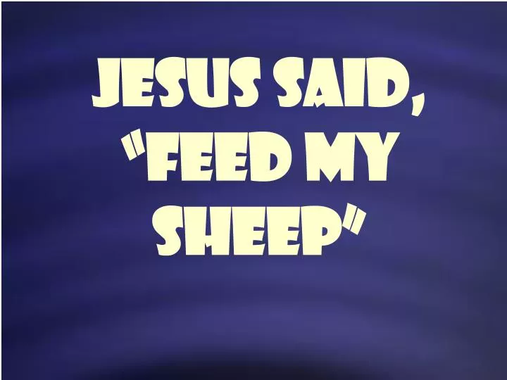 jesus said feed my sheep