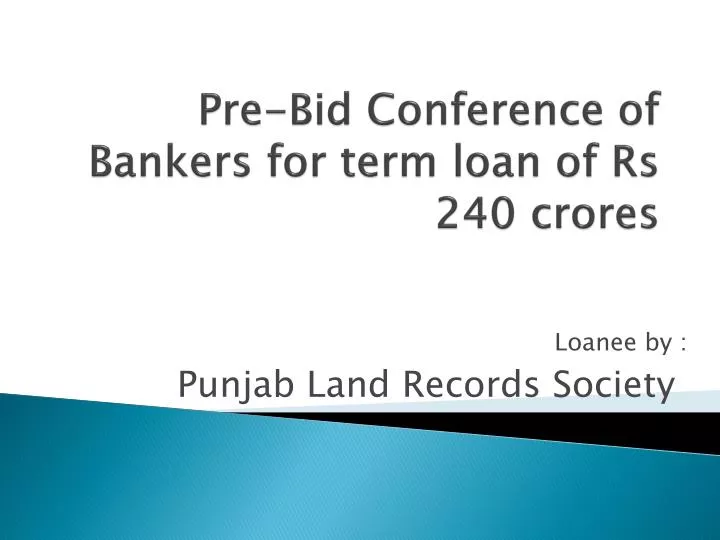 pre bid conference of bankers for term loan of rs 240 crores