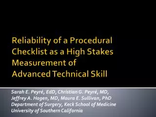 Reliability of a Procedural Checklist as a High Stakes Measurement of Advanced Technical Skill