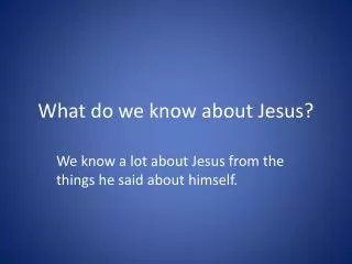 What do we know about Jesus?